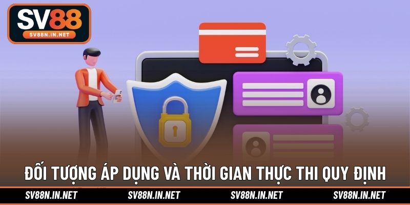 Đối tượng áp dụng và thời gian thực thi quy định