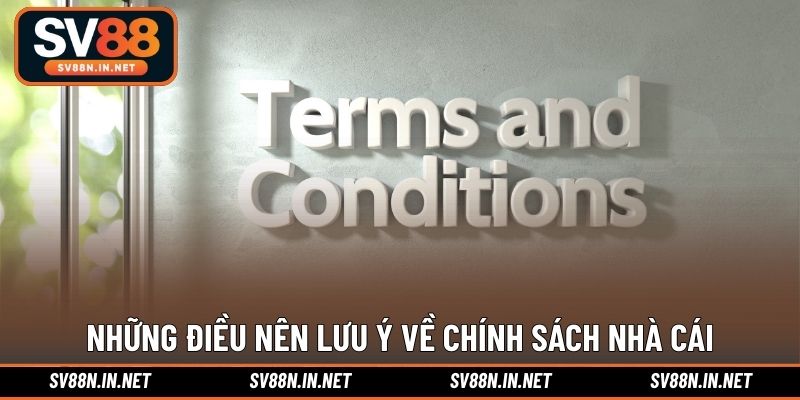Những điều nên lưu ý về chính sách nhà cái
